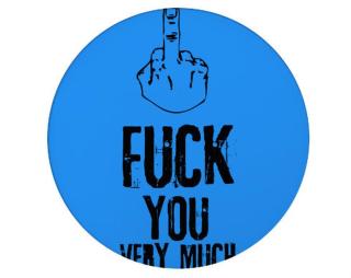 Fuck You Very Much Tácek na nápoje kulatý