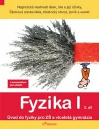 Fyzika I - 2.díl - s komentářem - Magnetické vlastnosti látek, síla a její účinky... - Josef Molnár