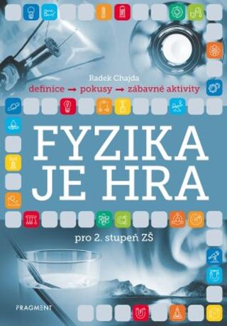 Fyzika je hra pro 2. stupeň ZŠ - Radek Chajda - e-kniha