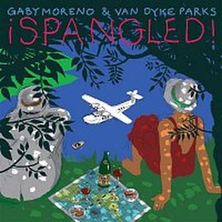 Gaby Moreno & Van Dyke Parks – ?Spangled!