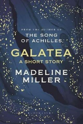 Galatea : A short story - Madeline Millerová