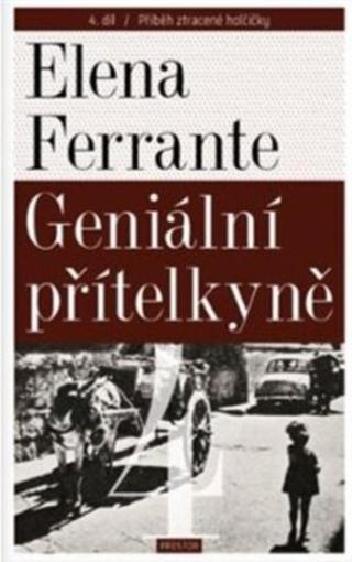 Geniální přítelkyně 4 - Příběh ztracené holčičky - Elena Ferrante