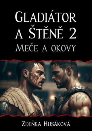 Gladiátor a Štěně 2 - Zdeňka Hušáková - e-kniha