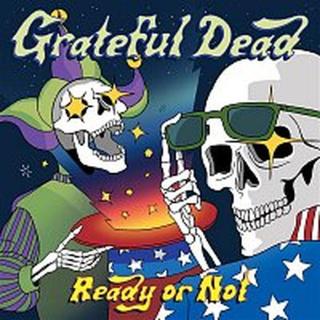 Grateful Dead – Ready or Not