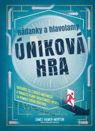 Hádanky a hlavolamy: Úniková hra - Hamer-Morton James