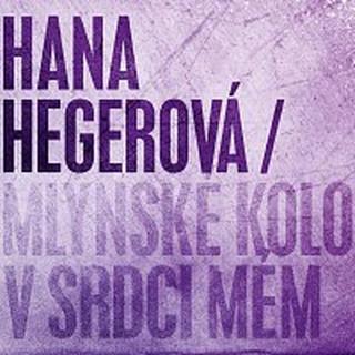 Hana Hegerová – Mlýnské kolo v srdci mém CD