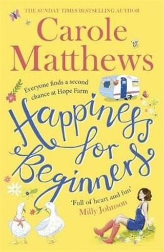 Happiness for Beginners : One broken family. Two hearts meeting. Dozens of naughty animals!  - Carole Matthewsová