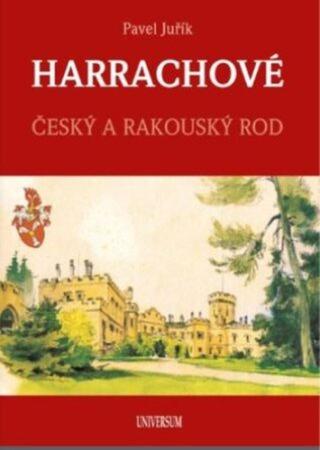 HARRACHOVÉ - Český a rakouský rod  - Pavel Juřík