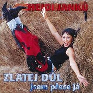 Heidi Janků – Zlatej důl - jsem přece já