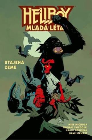 Hellboy Mladá léta - Utajená země - Thomas E. Sniegoski; Mike Mignola