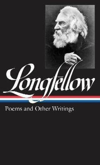 Henry Wadsworth Longfellow: Poems & Other Writings  - Henry Wadsworth Longfellow