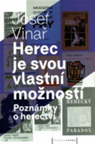 Herec je svou vlastní možností - Josef Vinař