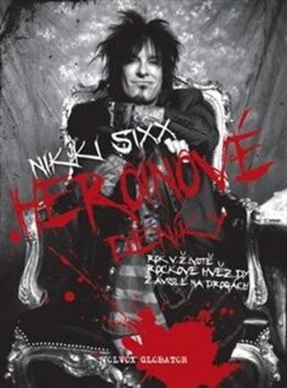 Heroinové deníky - Nikki Sixx