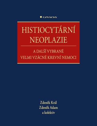 Histiocytární neoplazie a další vybrané velmi vzácné krevní nemoci, Král Zdeněk