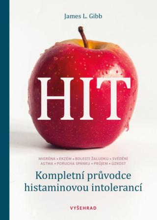 HIT. Kompletní průvodce histaminovou intolerancí - James L. Gibbs - e-kniha