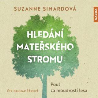 Hledání mateřského stromu - Suzanne Simardová - audiokniha