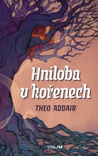 Hniloba v kořenech  - Theo Addair