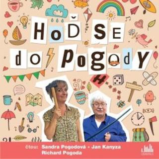 Hoď se do pogody - Sandra Pogodová, Richard Pogoda - audiokniha