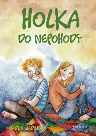 Holka do nepohody - Radka Zadinová - e-kniha