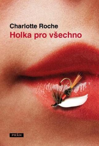 Holka pro všechno - Charlotte Rocheová - e-kniha