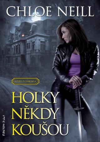 Holky někdy koušou - Chloe Neill - e-kniha