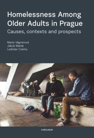 Homelessness Among Older Adults in Prague - Marie Vágnerová, Jakub Marek, Ladislav Csémy - e-kniha