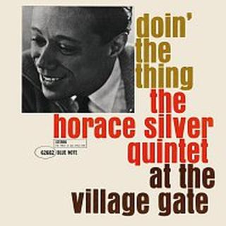 Horace Silver – Doin' The Thing: The Horace Silver Quintet At The Village Gate [Remastered 2006/Rudy Van Gelder Edition] LP