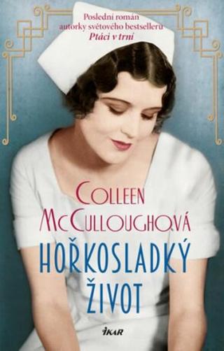 Hořkosladký život  - Colleen McCulloughová