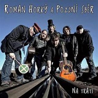Horky Roman a Pozdni sber – Na trati CD