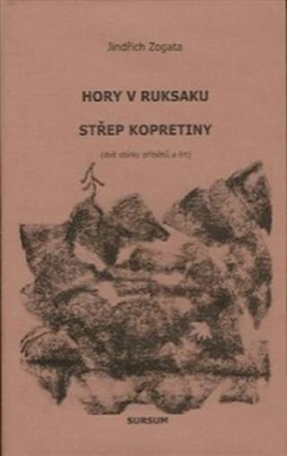 Hory v ruksaku. Střep kopretiny - Jindřich Zogata