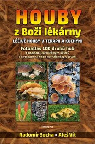 Houby z Boží lékárny - Radomír Socha, Vít Aleš