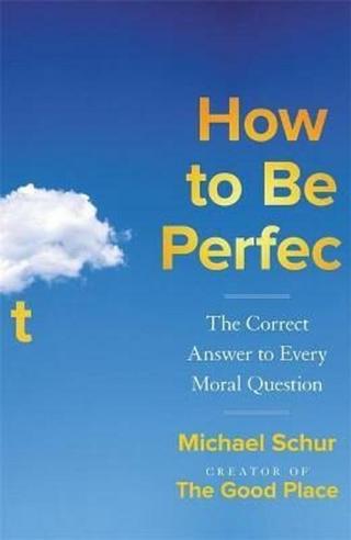 How to be Perfect - Schur Mike