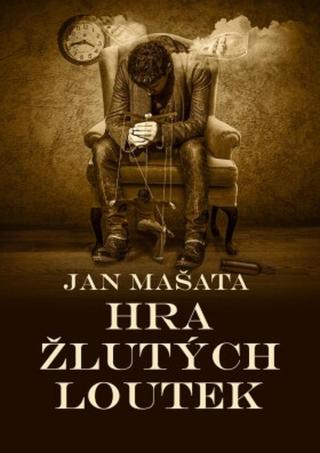 Hra žlutých loutek - Jan Mašata - e-kniha