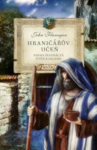 Hraničářův učeň - Kniha šestnáctá - Útěk z Falaise - John Flanagan