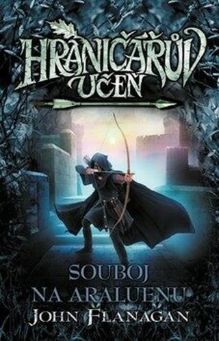 Hraničářův učeň - Souboj na Araluenu  - John Flanagan