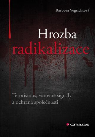 Hrozba radikalizace, Vegrichtová Barbora