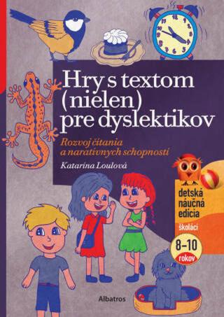 Hry s textom  pre dyslektikov - Katarína Loulová - e-kniha