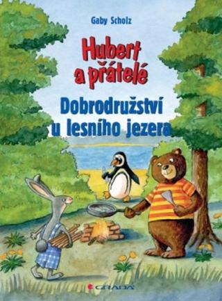 Hubert a přátelé - Dobrodružství u lesního jezera - Gaby Scholz - e-kniha