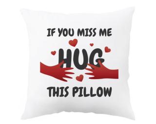 Hug this pillow Polštář