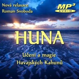 Huna - Učení a magie havajských Kahunů - Roman Svoboda - audiokniha