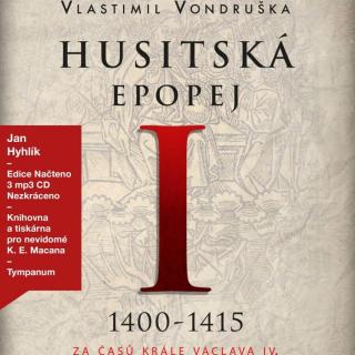 Husitská epopej I. - Za časů krále Václava IV.  - audiokniha