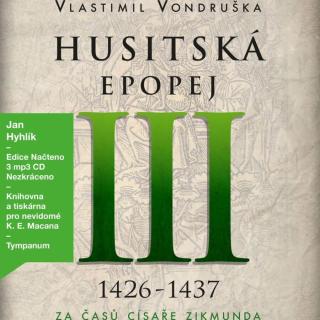 Husitská epopej III. - Za časů císaře Zikmunda  - audiokniha