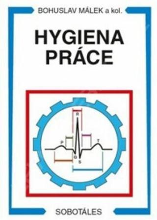 Hygiena práce - Málek Bohuslav