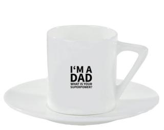 I'm a dad, what is your superpow Espresso hrnek s podšálkem 100ml