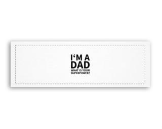 I'm a dad, what is your superpow Fotoobraz 150x55 cm panorama