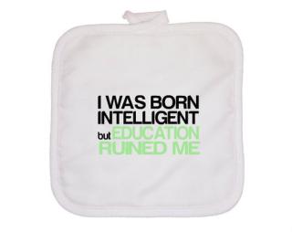 I was born intelligent Chňapka čtverec