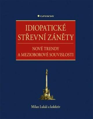 Idiopatické střevní záněty - Milan Lukáš, kolektiv autorů - e-kniha