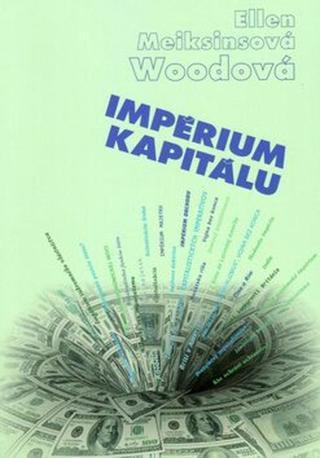 Impérium kapitálu - Ellen Meiksins Woodová