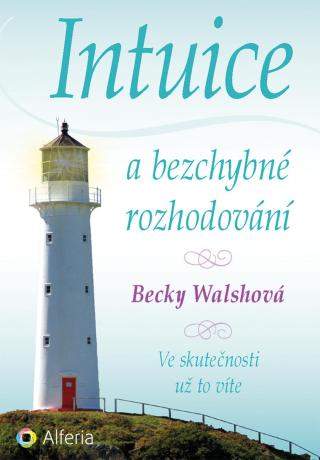 Intuice a bezchybné rozhodování, Walshová Becky