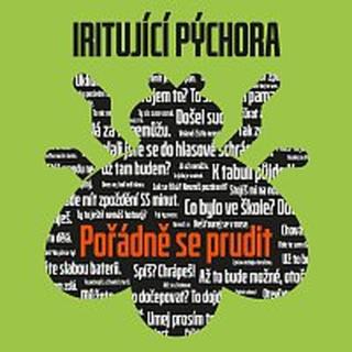 Iritující Pýchora – Pořádně se prudit